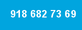 918 682 73 69